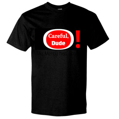 Careful, Dude  - unisex Thumbnail